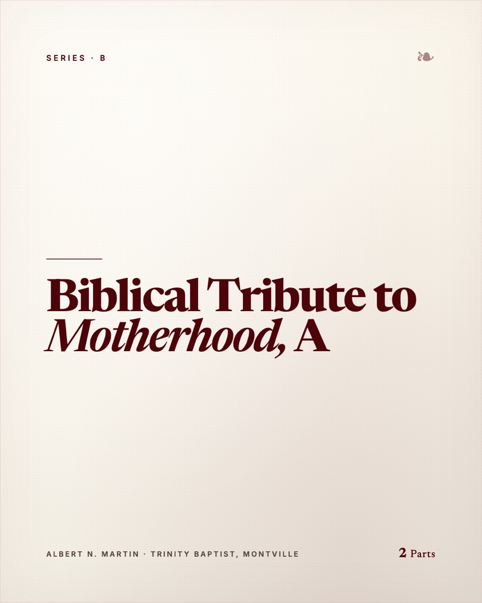 Biblical Tribute to Motherhood, A