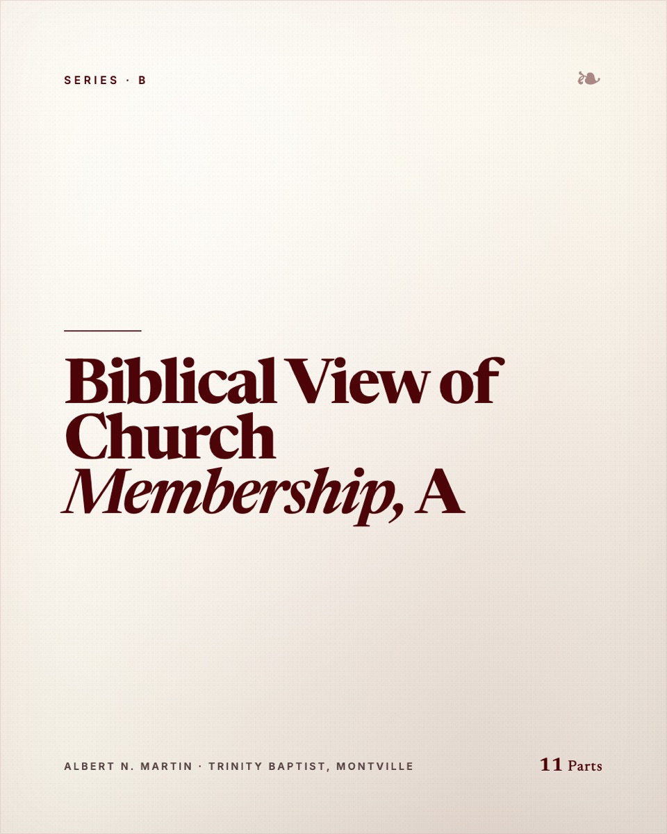 Biblical View of Church Membership, A