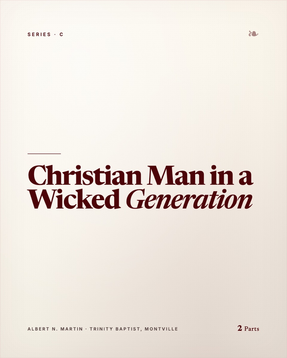 Christian Man in a Wicked Generation