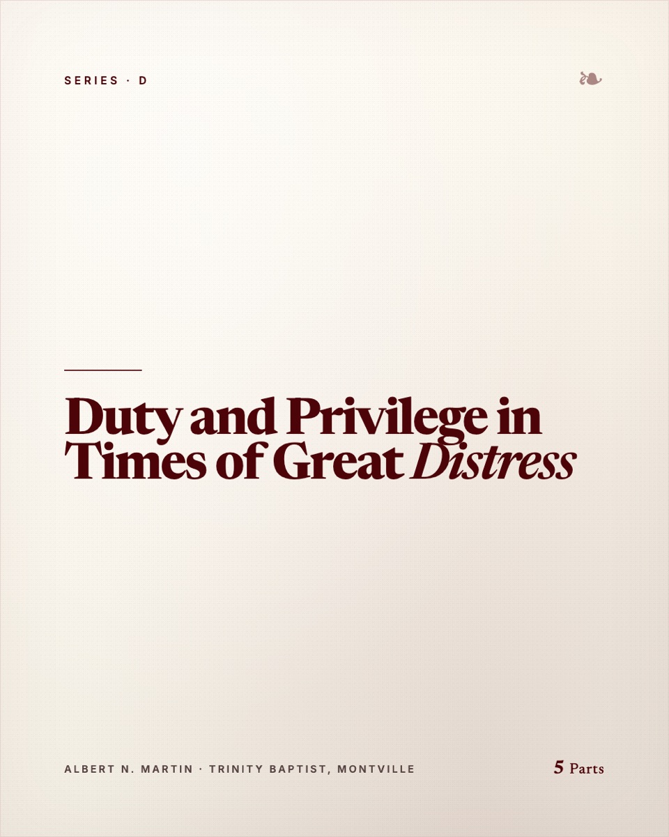 Duty and Privilege in Times of Great Distress