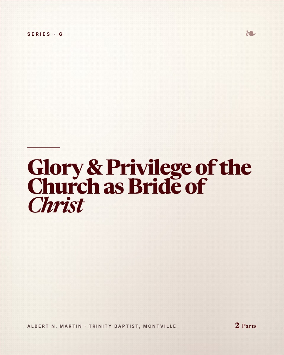 Glory & Privilege of the Church as Bride of Christ
