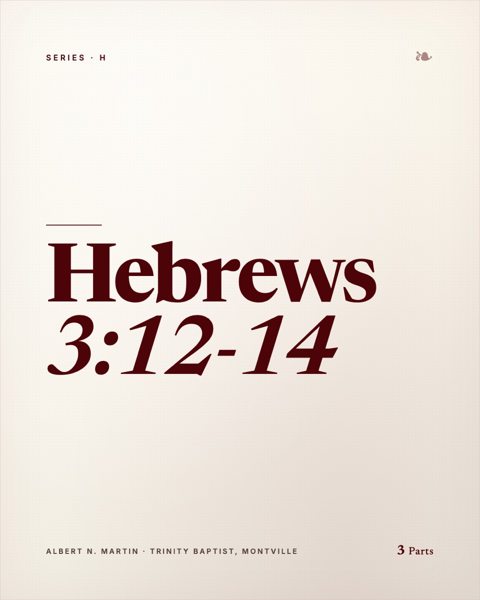 Hebrews 3:12-14