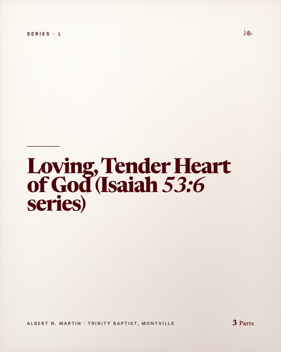 Loving, Tender Heart of God (Isaiah 53:6 series)