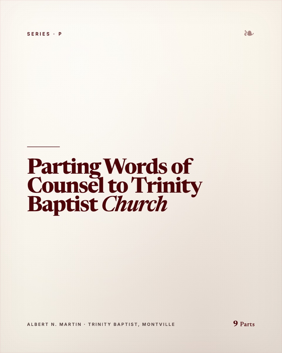 Parting Words of Counsel to Trinity Baptist Church