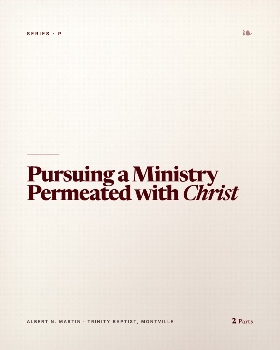 Pursuing a Ministry Permeated with Christ