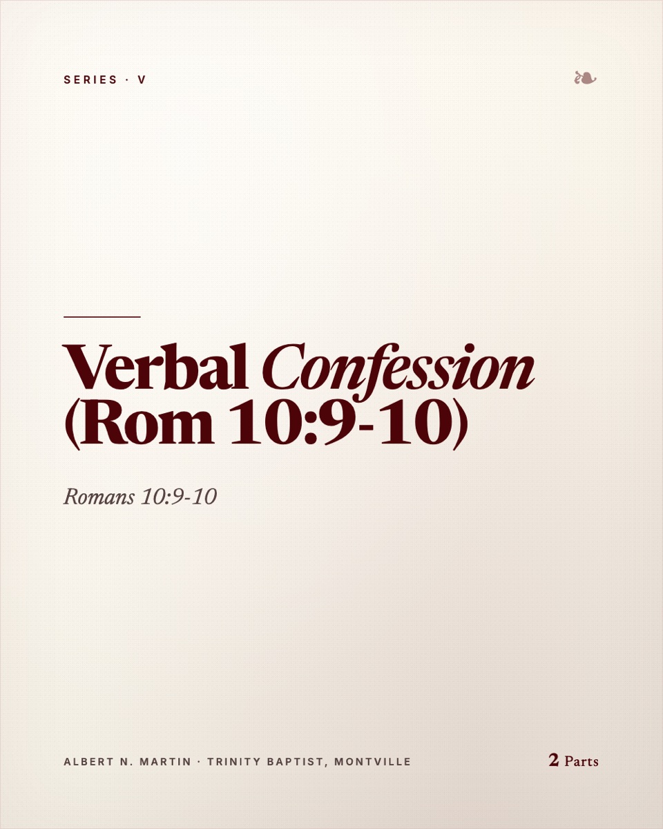 Verbal Confession (Rom 10:9-10)